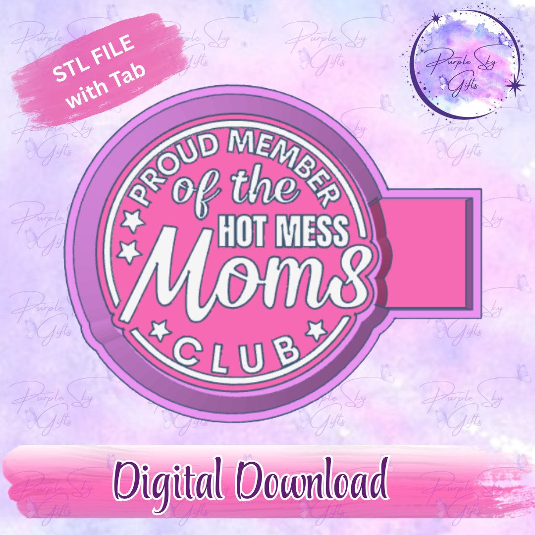 Proud Member Of The Hot Mess Moms Club Mold Housing STL Digital File