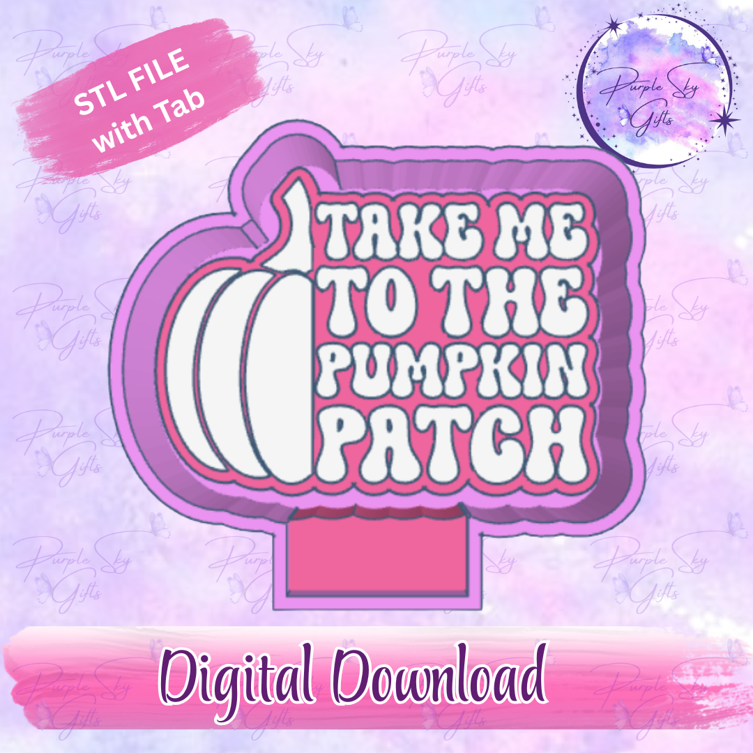Take Me To The Pumpkin Patch Freshie Mold Housing STL Digital File