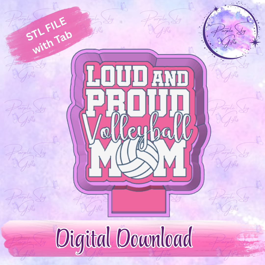 Loud And Proud Volleyball Mom Freshie Mold Housing STL Digital File