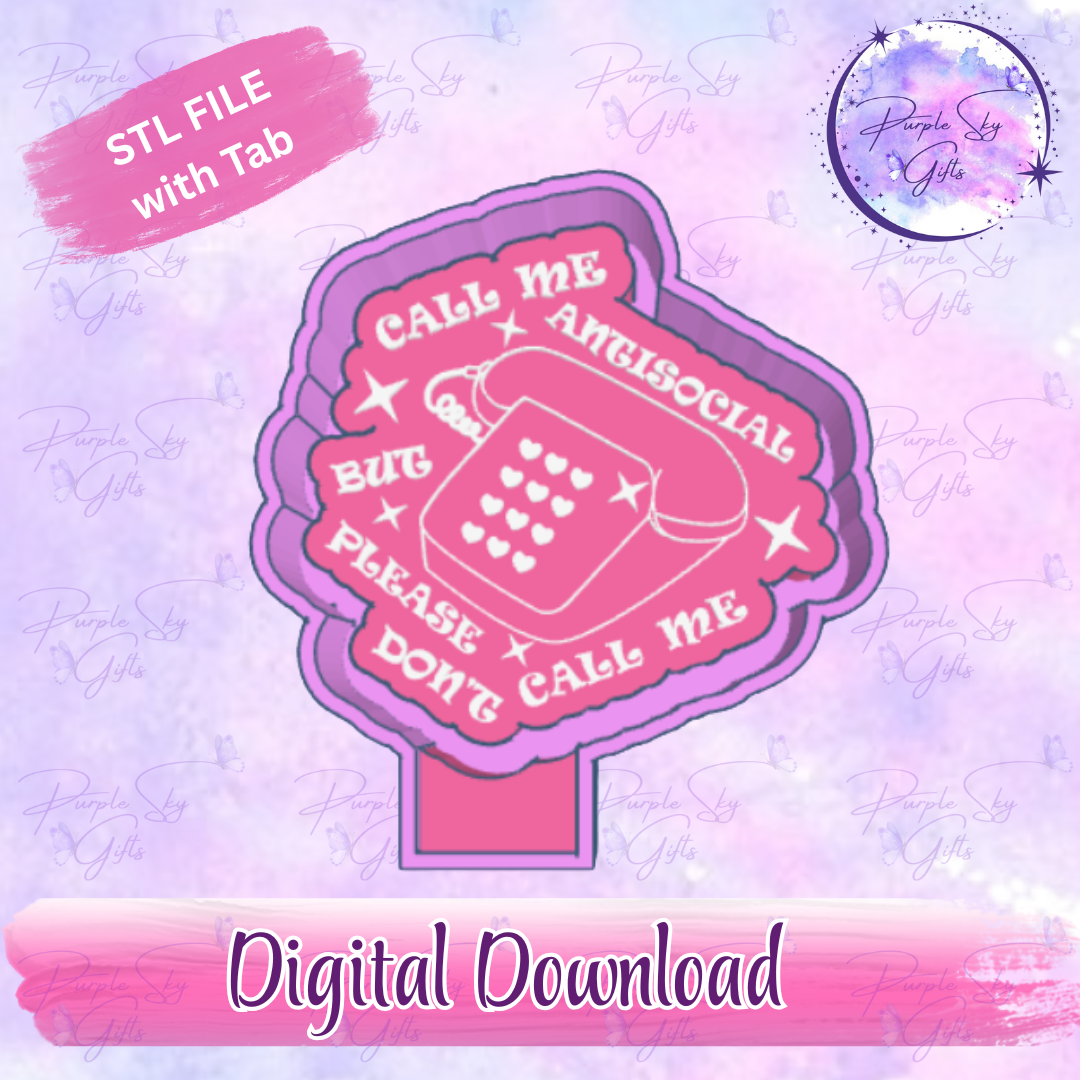 Call Me Antisocial But Please Don't Call Me Freshie Mold Housing STL Digital File