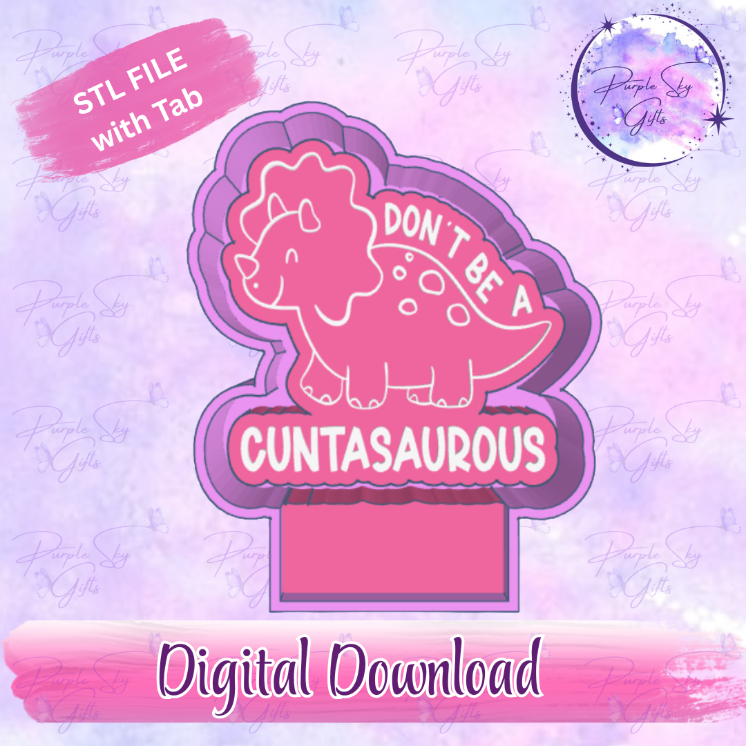 Don't Be A Cuntasaurous Freshie Mold Housing STL Digital File