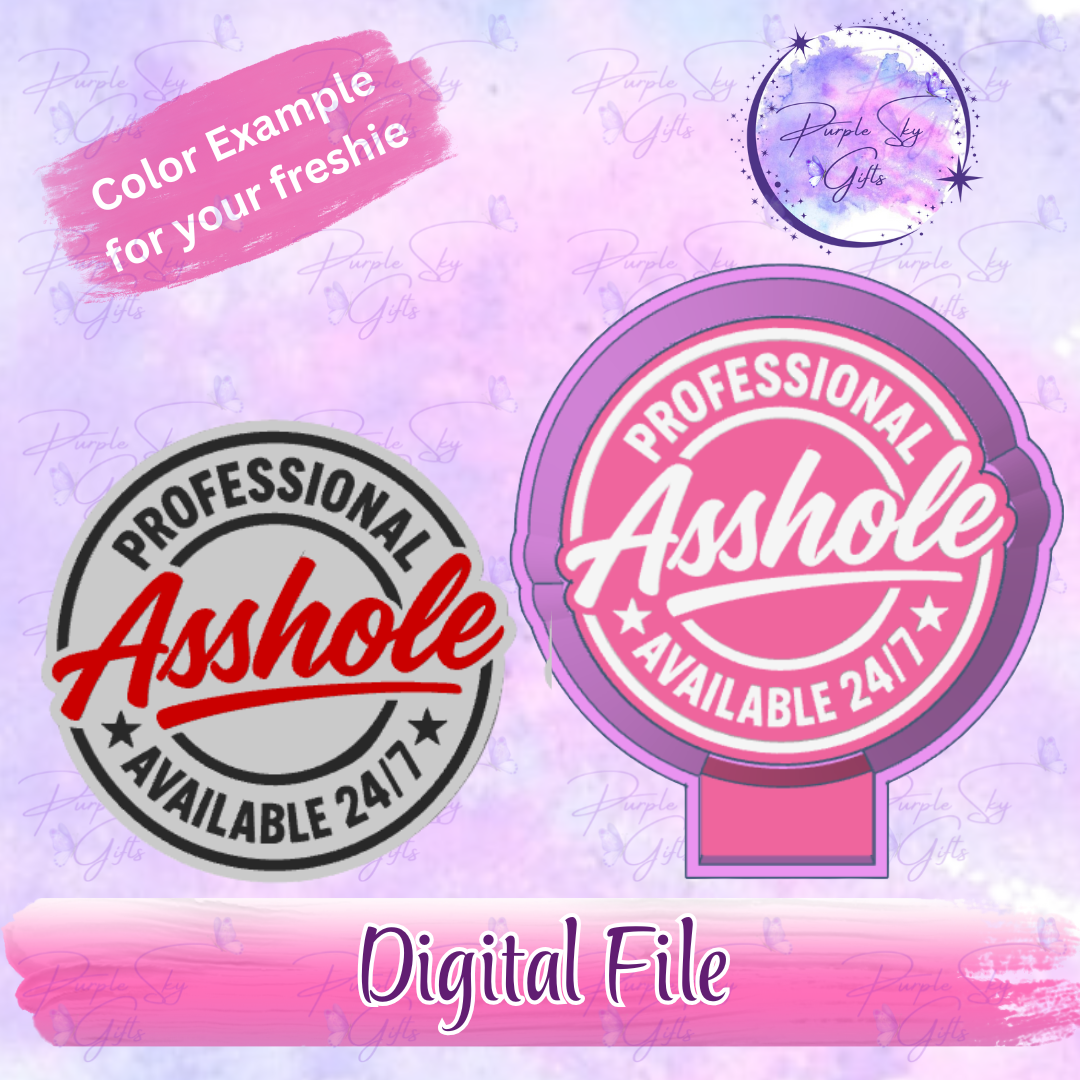 Professional Asshole Available 24/7 Freshie Mold Housing STL Digital File
