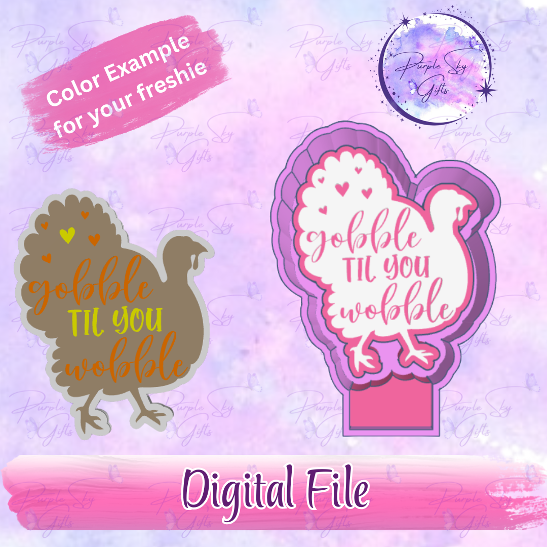 Gobble Til You Wobble Thanksgiving Turkey Freshie Mold Housing STL Digital File