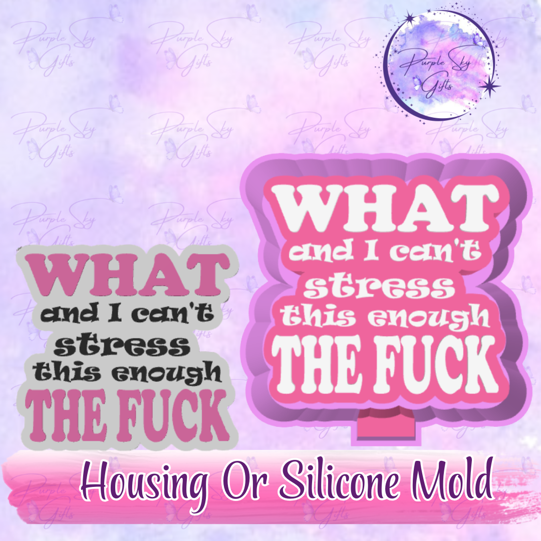 WTF What and I can't stress this enough The Fuck Freshie Mold Housing or Silicone Mold