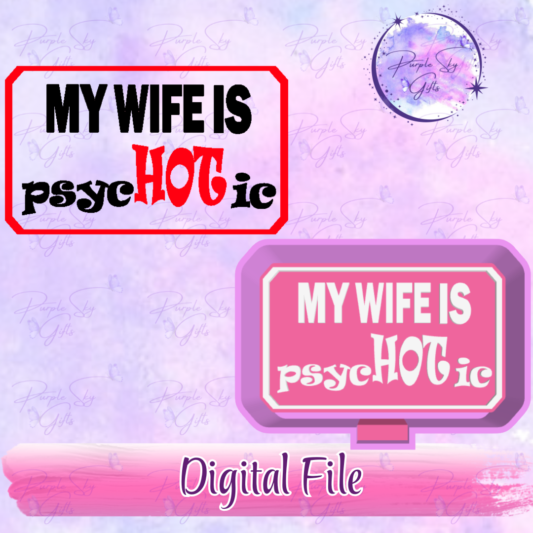 My Wife Is PsycHOTic Freshie Mold Housing STL Digital File