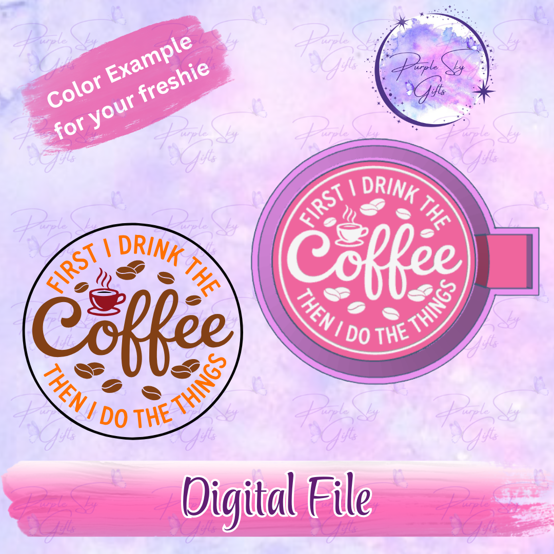 First I Drink The Coffee Mold Housing STL Digital File
