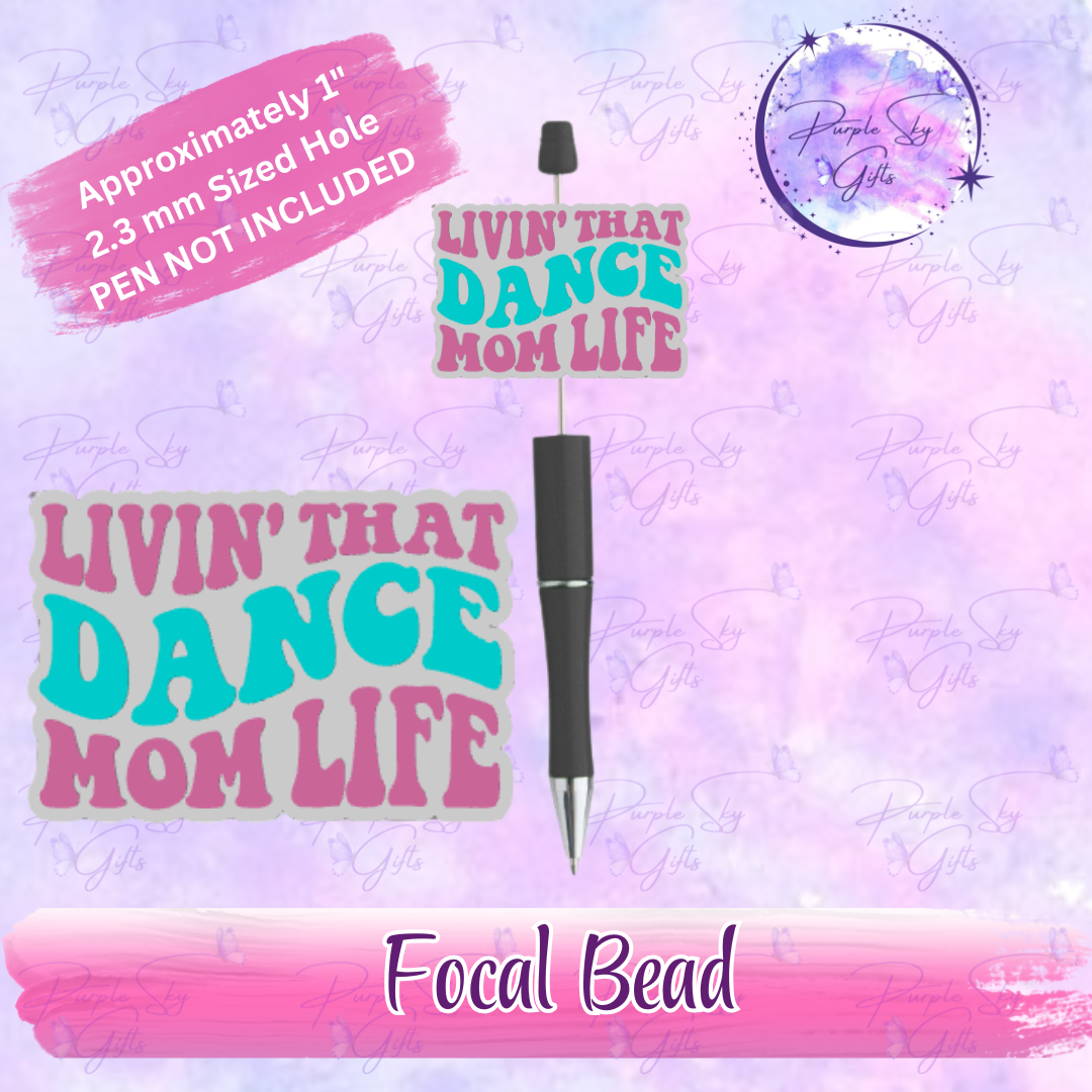 Livin' That Dance Mom Life Focal Bead