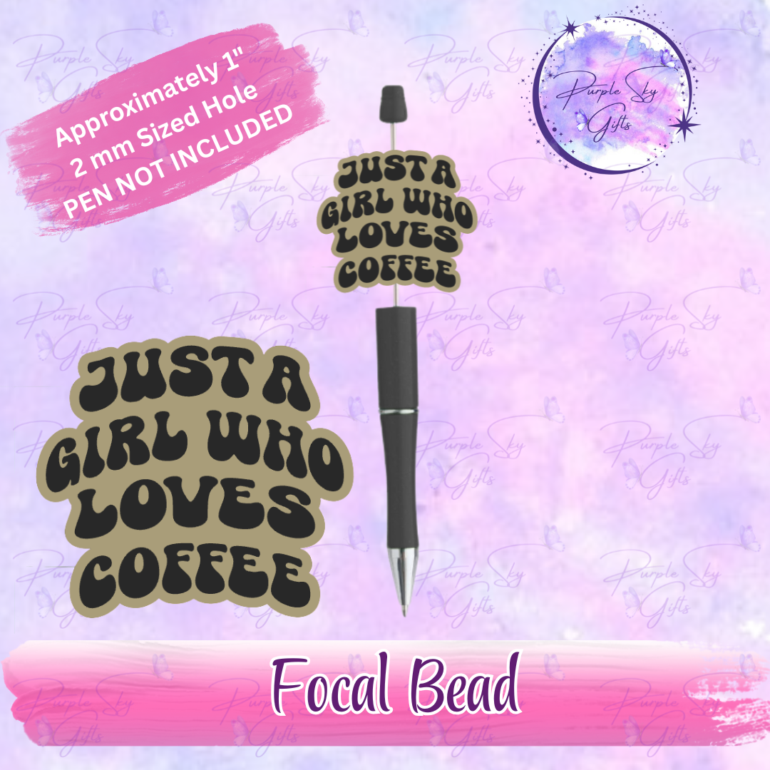 Just A Girl Who Loves Coffee Focal Bead