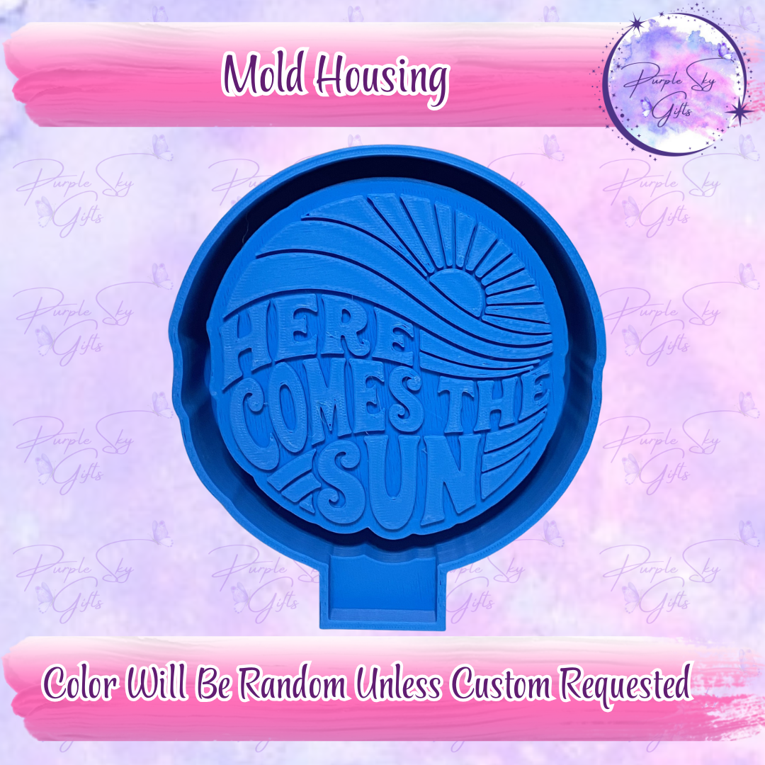 Here Comes The Sun Freshie Housing or Silicone Mold
