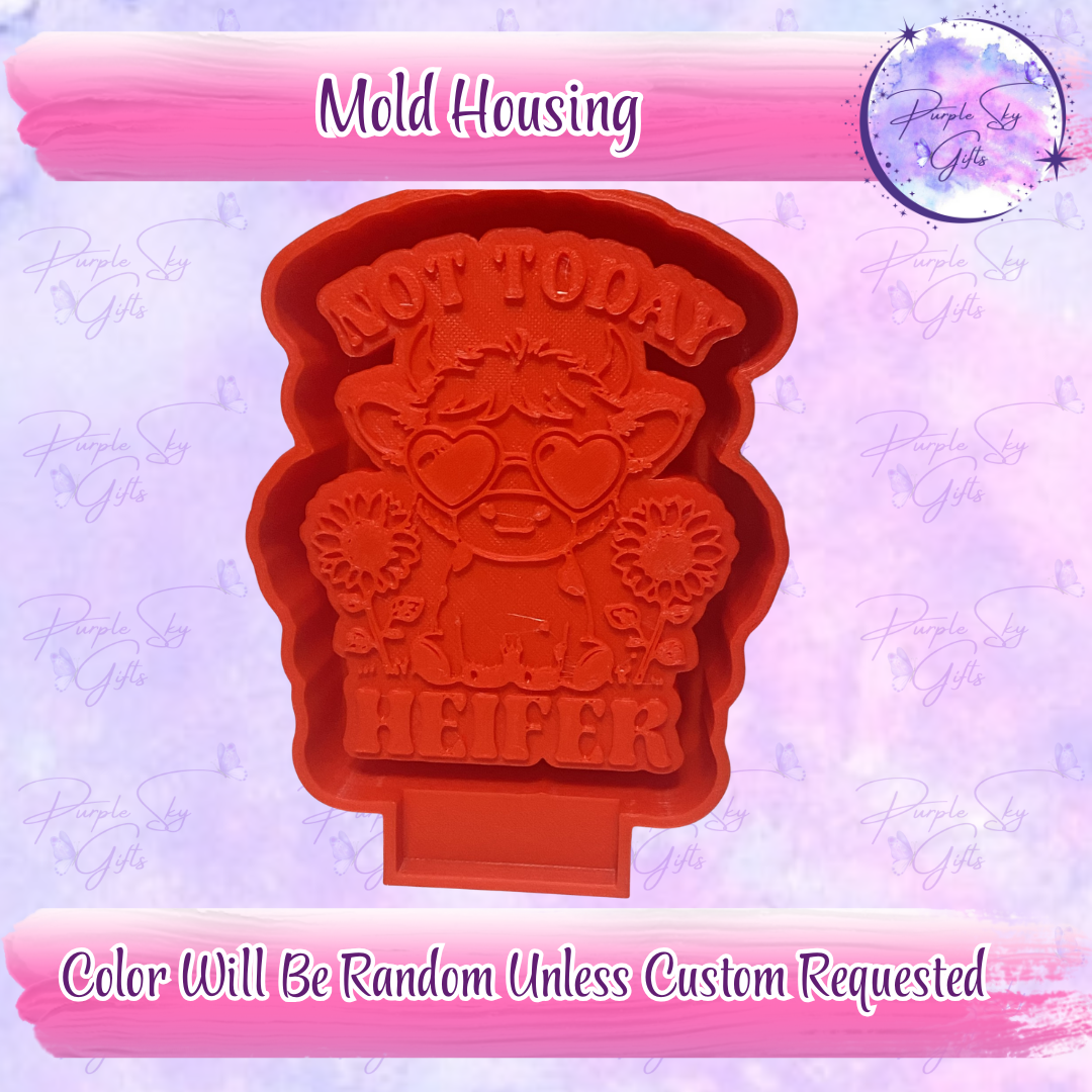 Not Today Heifer Housing or Silicone Mold