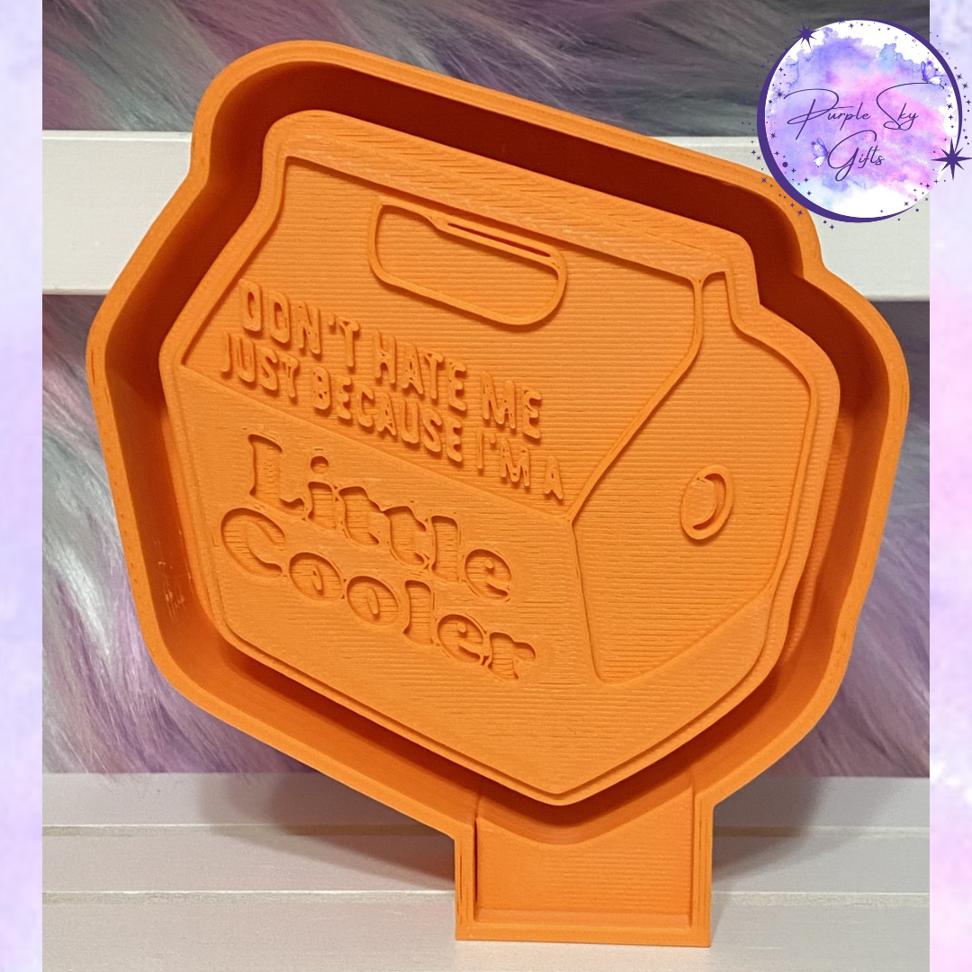 Don't Hate Me Because I'm A Little Cooler Freshie Housing or Silicone Mold