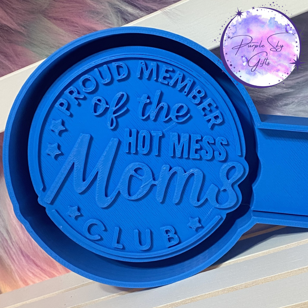Proud Member Of The Hot Mess Moms Club Freshie Housing or Silicone Mold