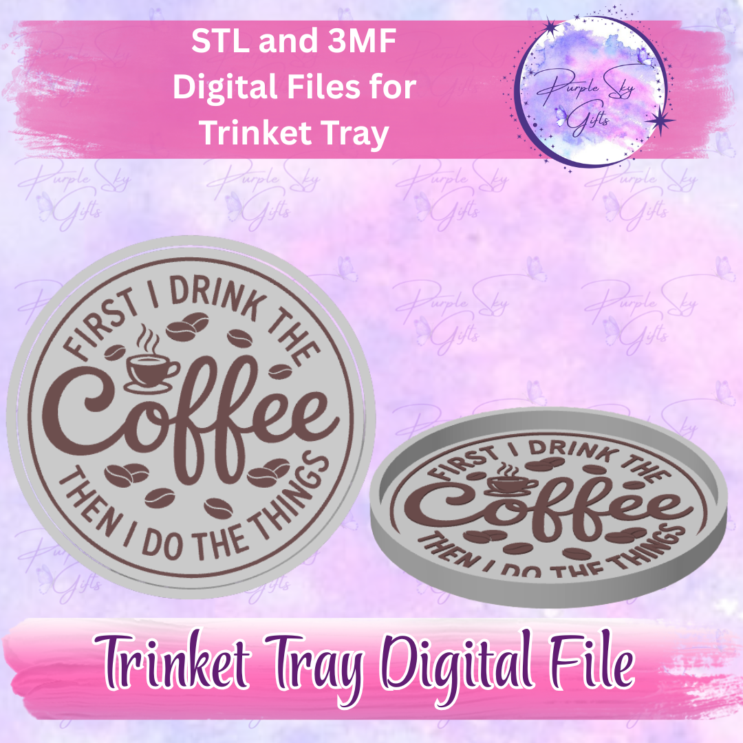First I Drink The Coffee Then I Do The Things Trinket Tray Digital STL and 3MF Files