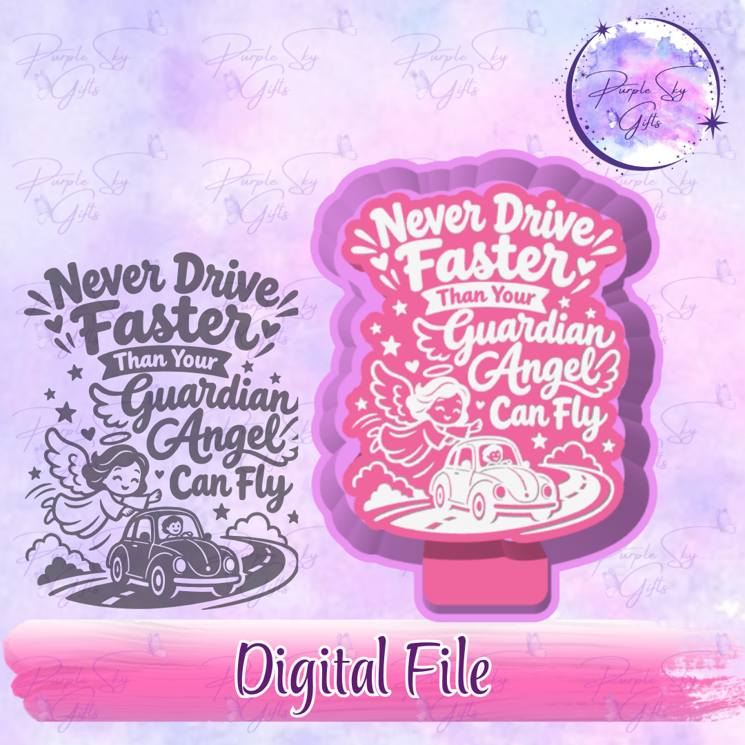 Never Drive Faster Than Your Guardian Angel Can Fly Mold Housing STL Digital File