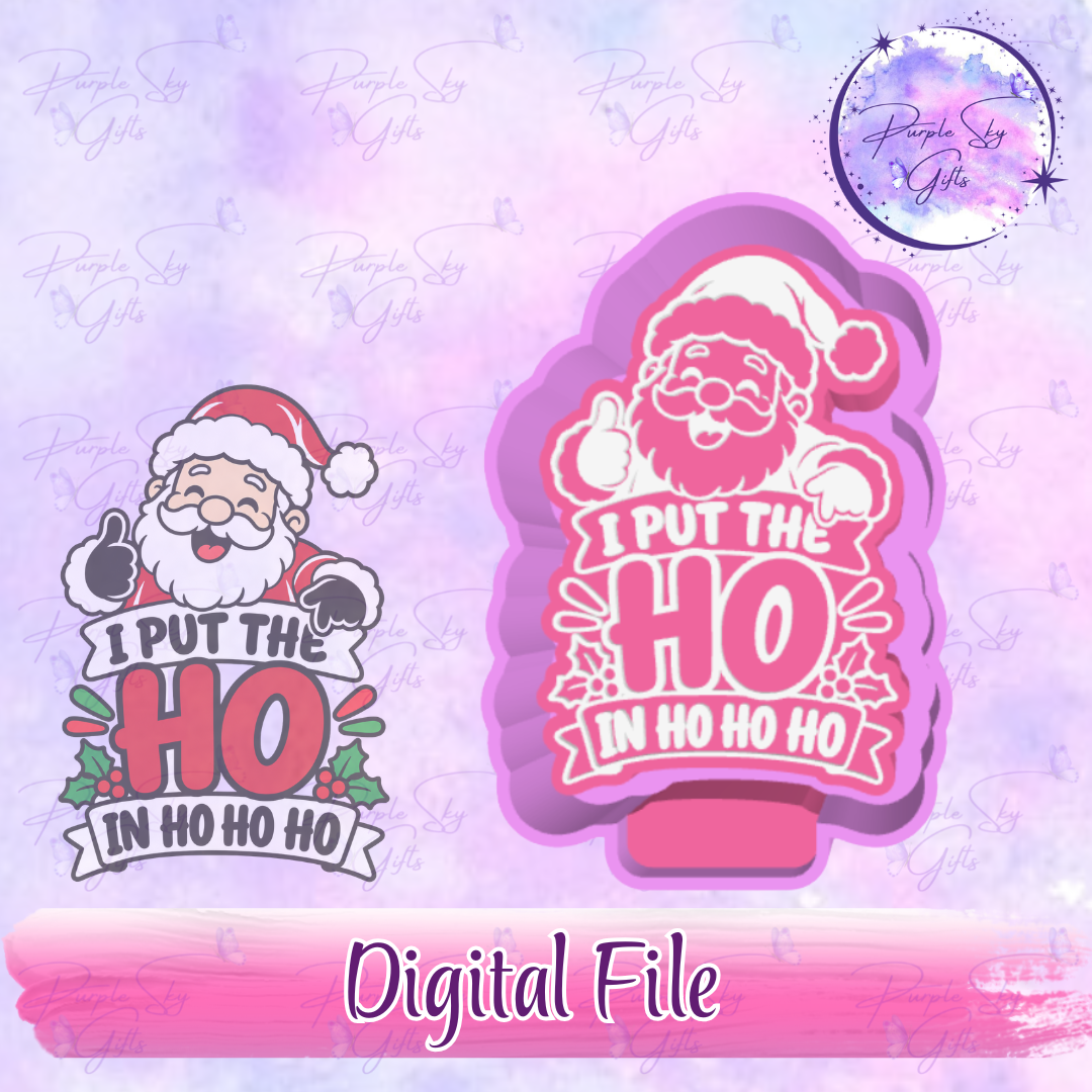 I Put The Ho In Ho Ho Ho Santa Mold Housing STL Digital File