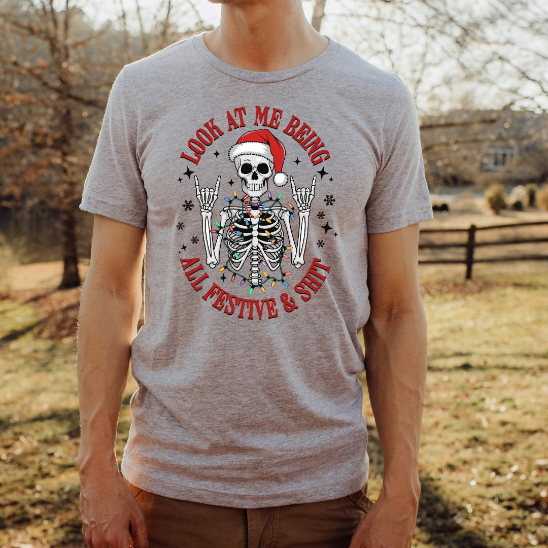 Look At Me Being All Festive And Shit Skeleton T-Shirt, Crewneck, Or Hoodie