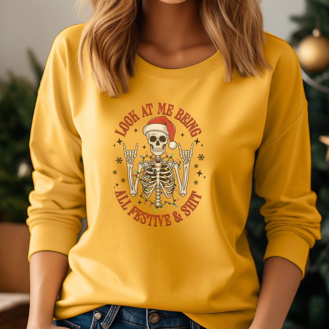 Look At Me Being All Festive And Shit Skeleton T-Shirt, Crewneck, Or Hoodie