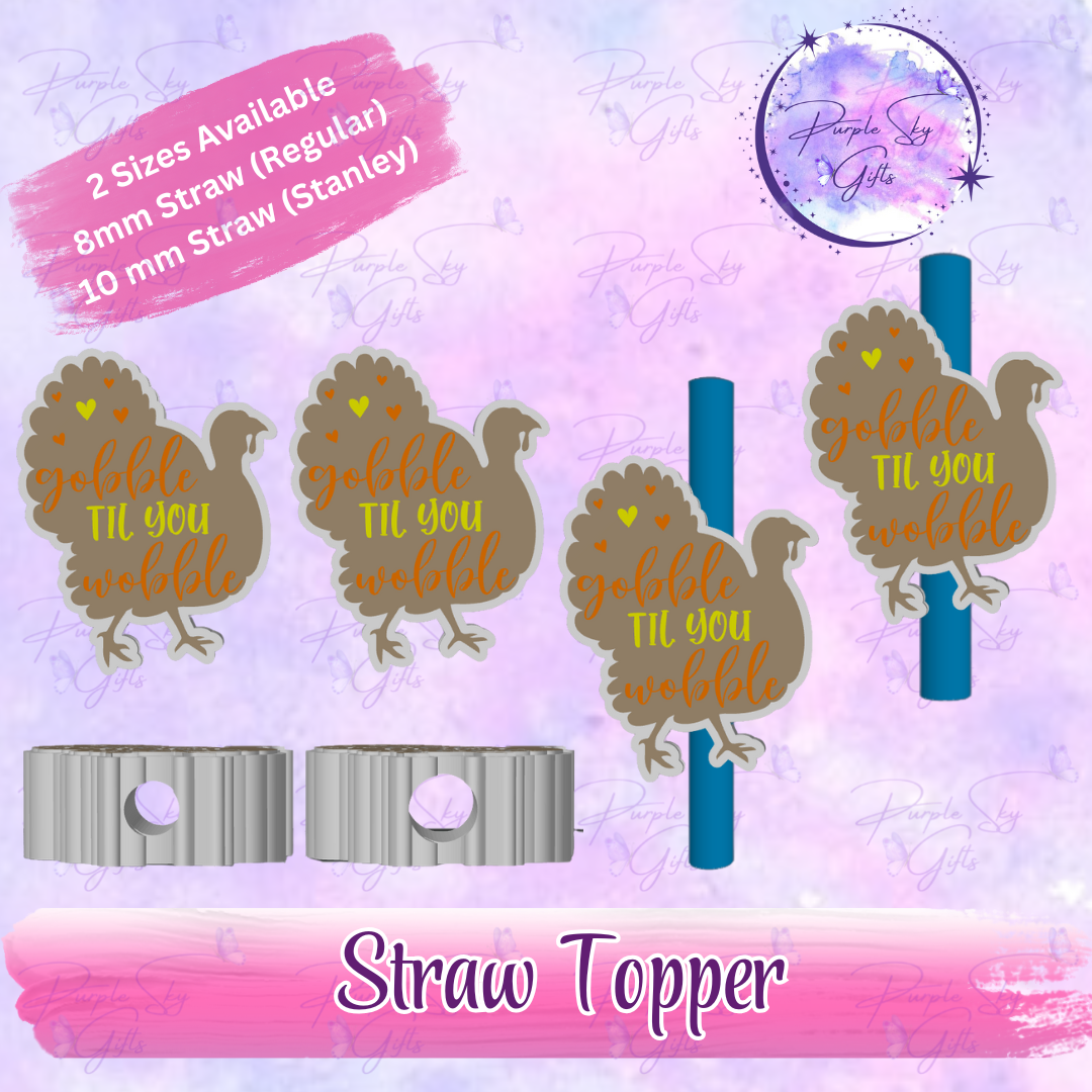 Gobble Til You Wobble Thanksgiving Turkey Straw Topper