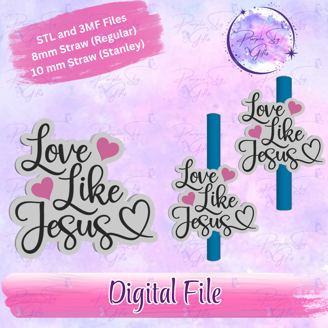 Love Like Jesus 8mm and 10mm STL and 3MF DIGITAL FILES For Straw Topper