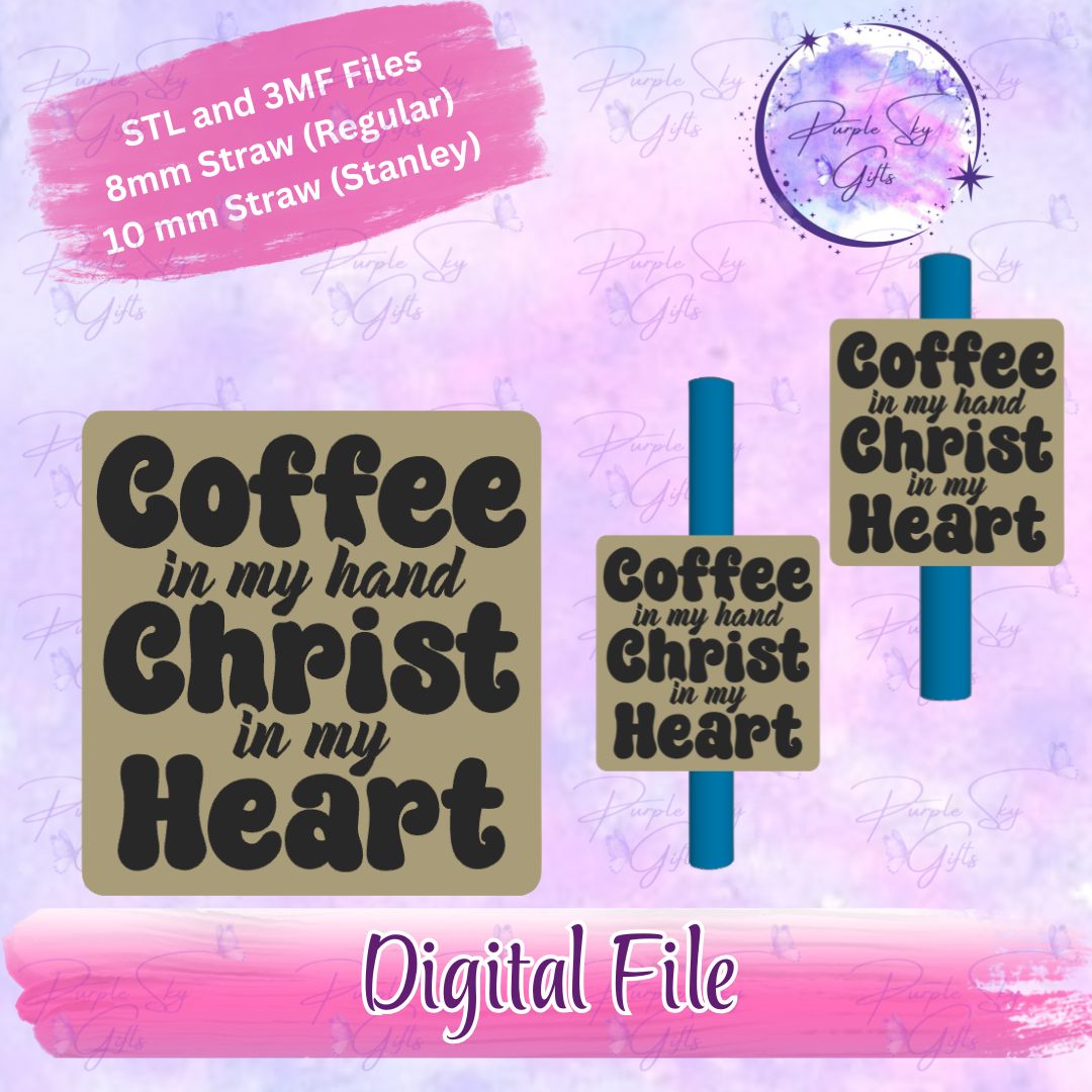 Coffee In My Hand Christ In My Heart 8mm and 10mm STL and 3MF DIGITAL FILES For Straw Topper