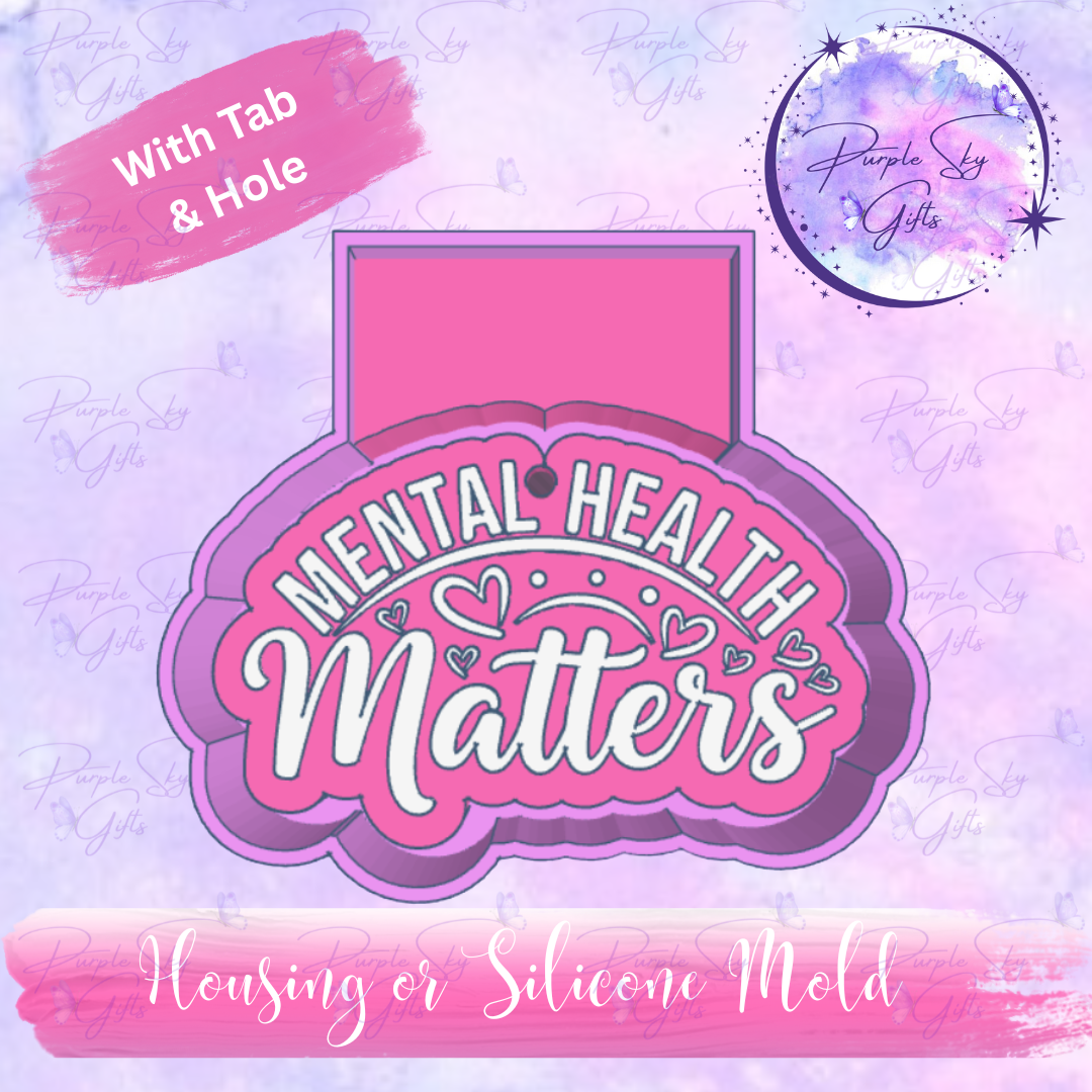Mental Health Matters Mold Housing or Silicone Mold