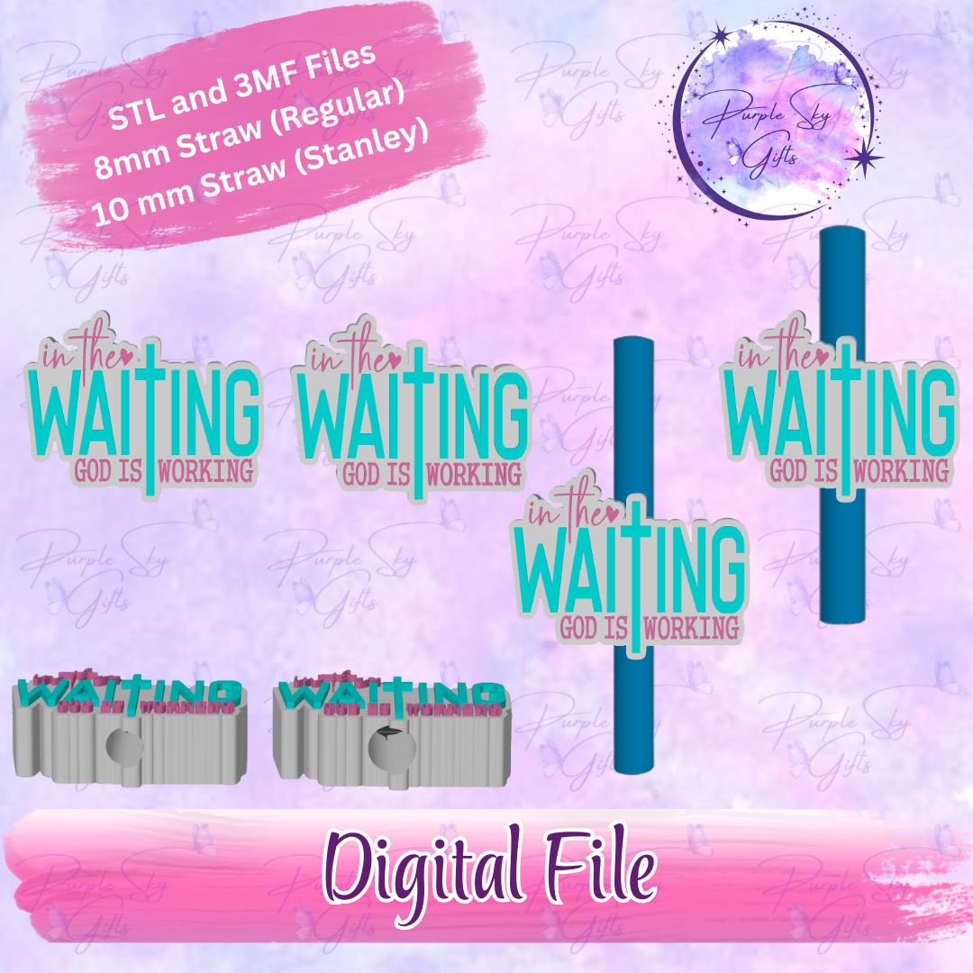 In The Waiting God Is Working 8mm and 10mm STL and 3MF DIGITAL FILES For Straw Topper