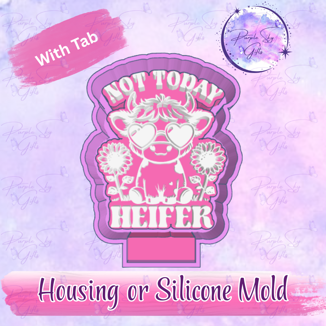 Not Today Heifer Housing or Silicone Mold