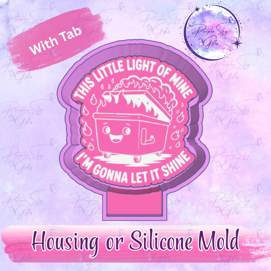 This Little Light Of Mine - Dumpster Fire Mold Housing or Silicone Mold