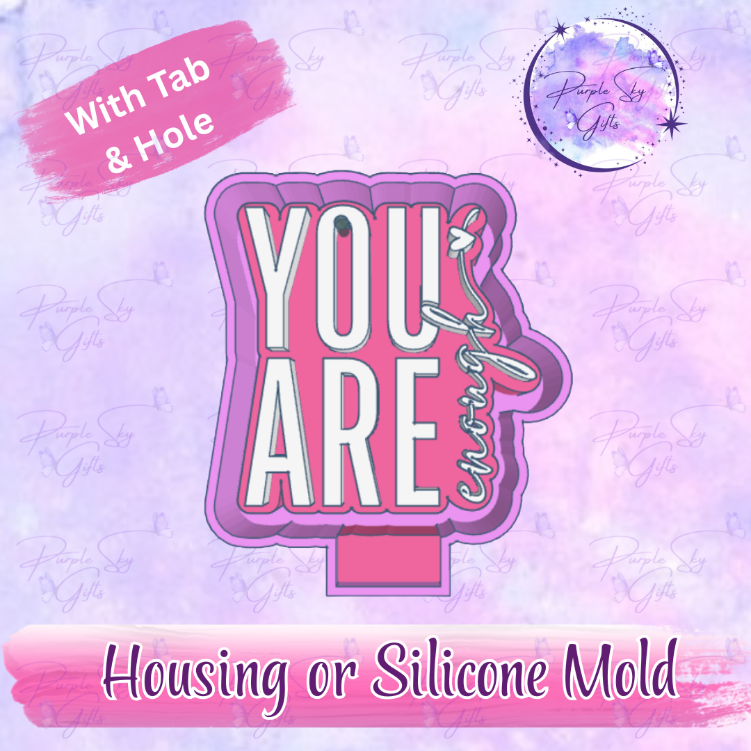 You Are Enough Freshie Housing or Silicone Mold