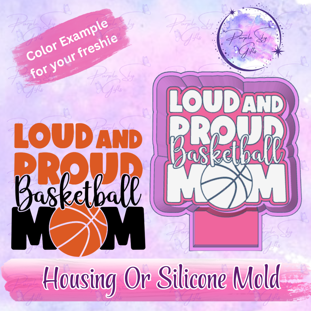 Loud and Proud Basketball Mom Freshie Mold Housing or Silicone Mold