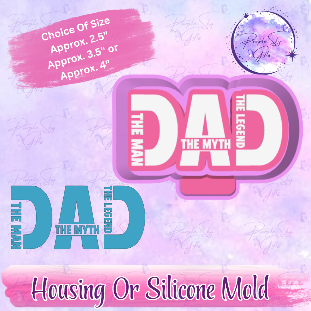 Dad - The Man, The Myth, The Legend Freshie Housing or Silicone Mold