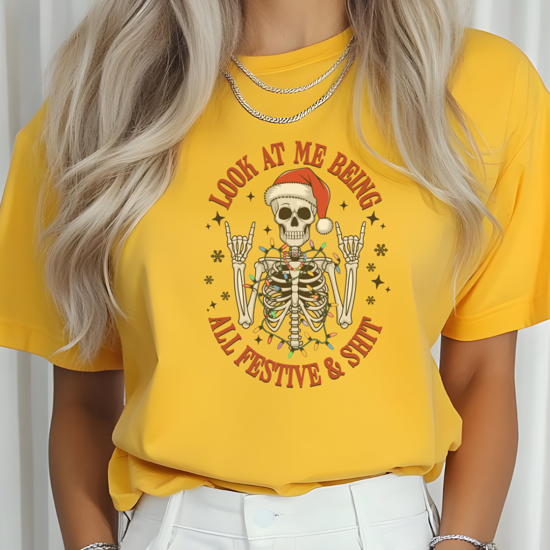 Look At Me Being All Festive And Shit Skeleton T-Shirt, Crewneck, Or Hoodie