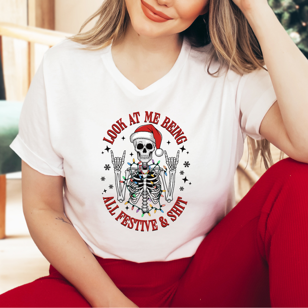Look At Me Being All Festive And Shit Skeleton T-Shirt, Crewneck, Or Hoodie