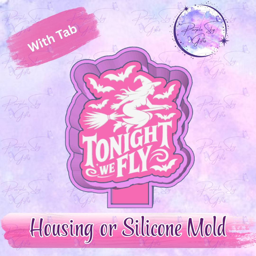 Tonight We Fly Freshie Mold Housing or Silicone Mold