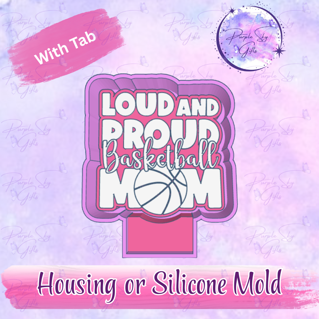 Loud and Proud Basketball Mom Freshie Mold Housing or Silicone Mold