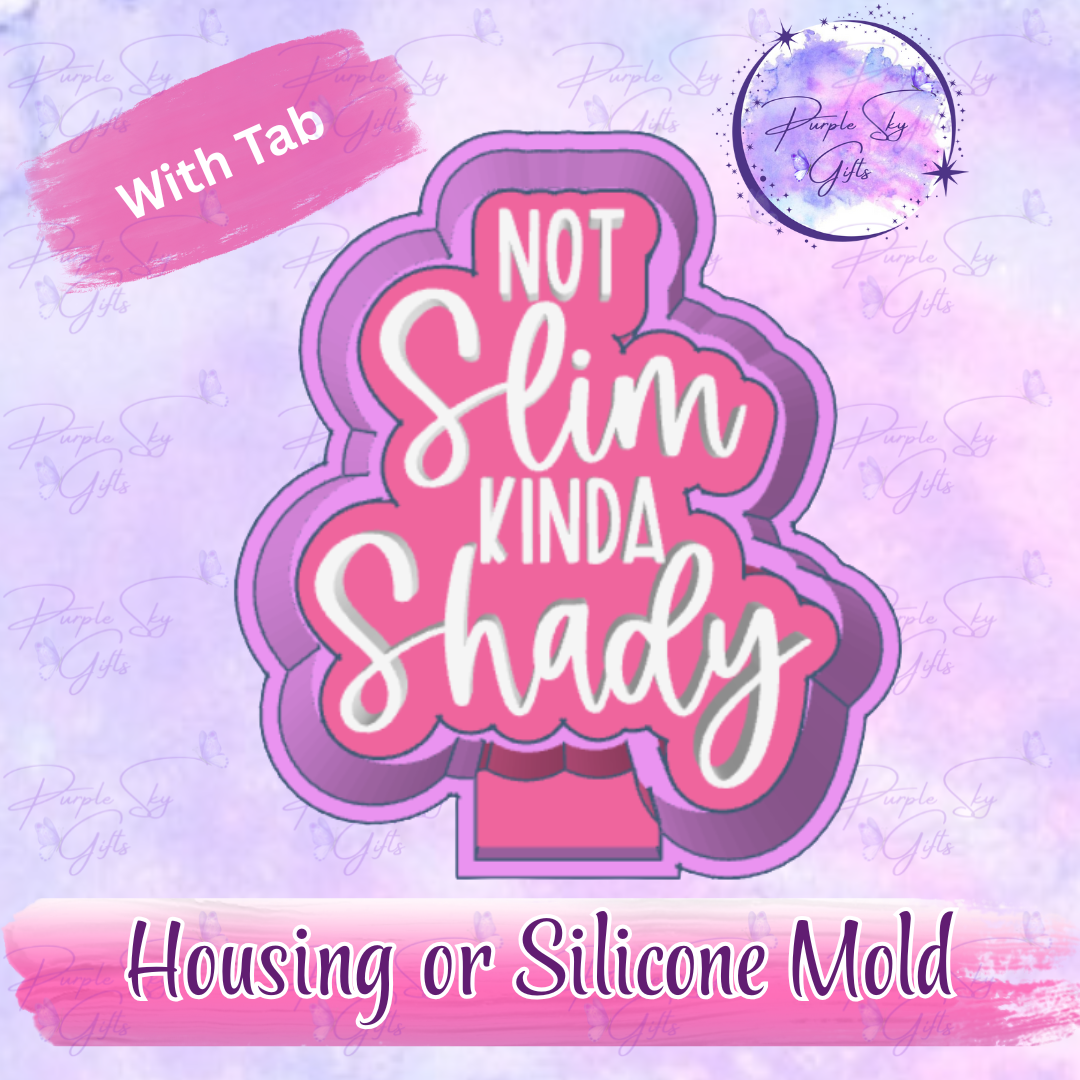 Not Slim Kinda Shady Freshie Mold Housing or Silicone Mold