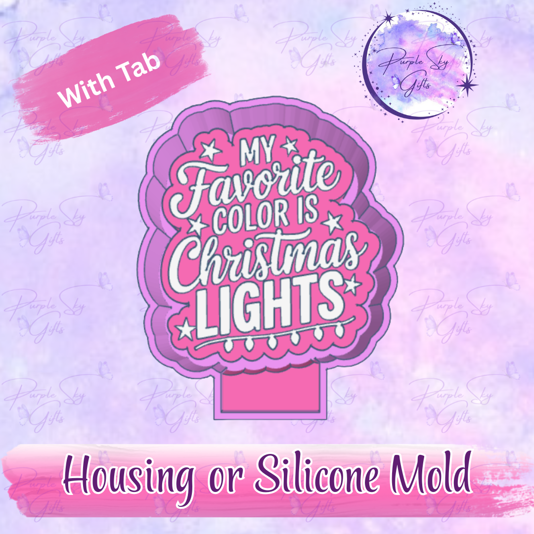 My Favorite Color Is Christmas Lights Freshie Mold Housing or Silicone Mold