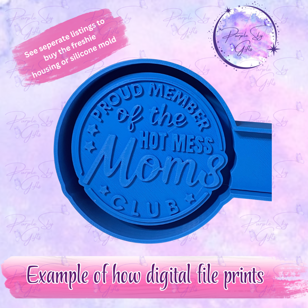 Proud Member Of The Hot Mess Moms Club Mold Housing STL Digital File