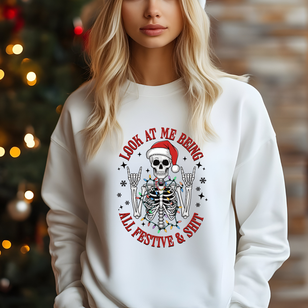 Look At Me Being All Festive And Shit Skeleton T-Shirt, Crewneck, Or Hoodie