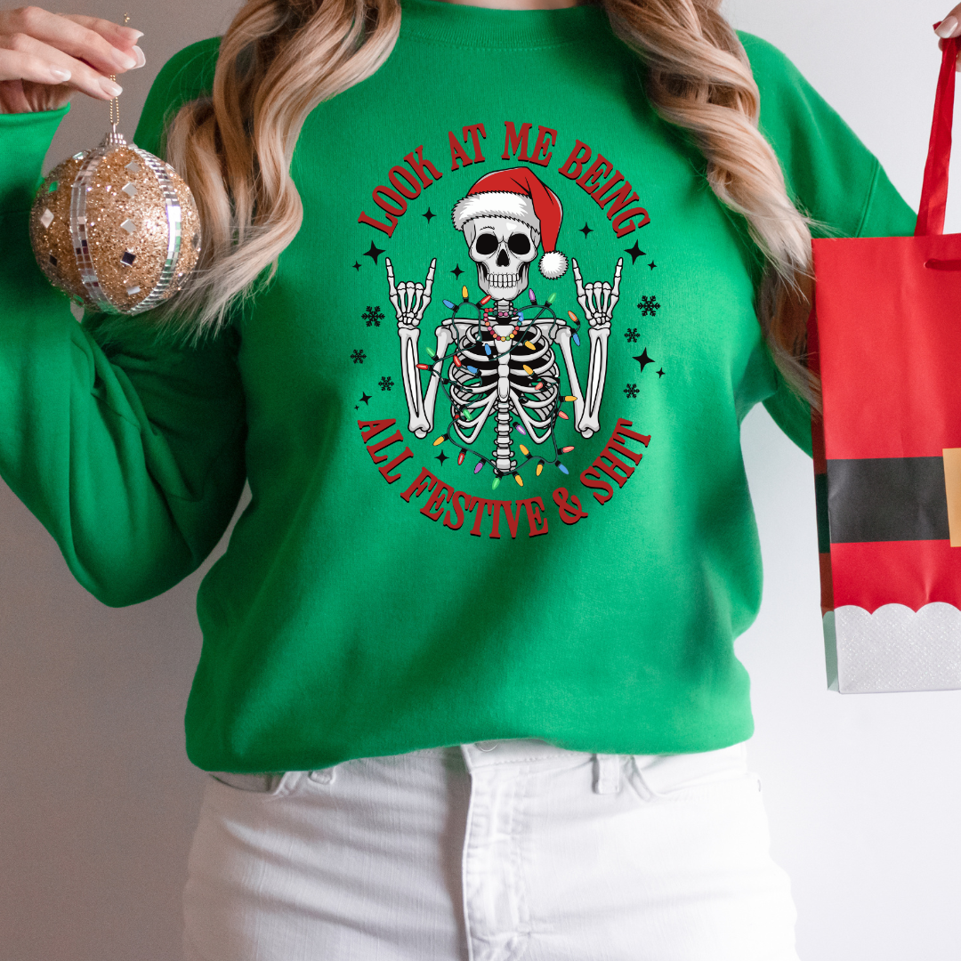 Look At Me Being All Festive And Shit Skeleton T-Shirt, Crewneck, Or Hoodie