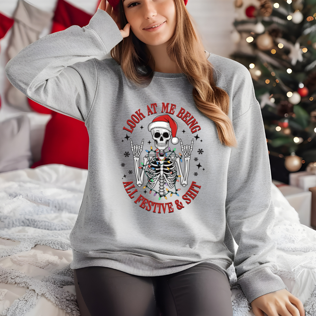 Look At Me Being All Festive And Shit Skeleton T-Shirt, Crewneck, Or Hoodie