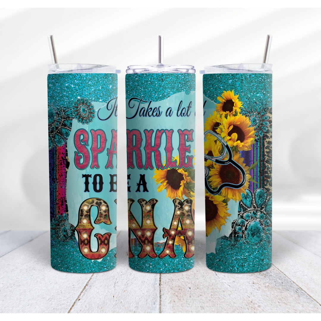 It Takes A Lot Of Sparkle To Be A CNA 20 or 30 oz Tumbler