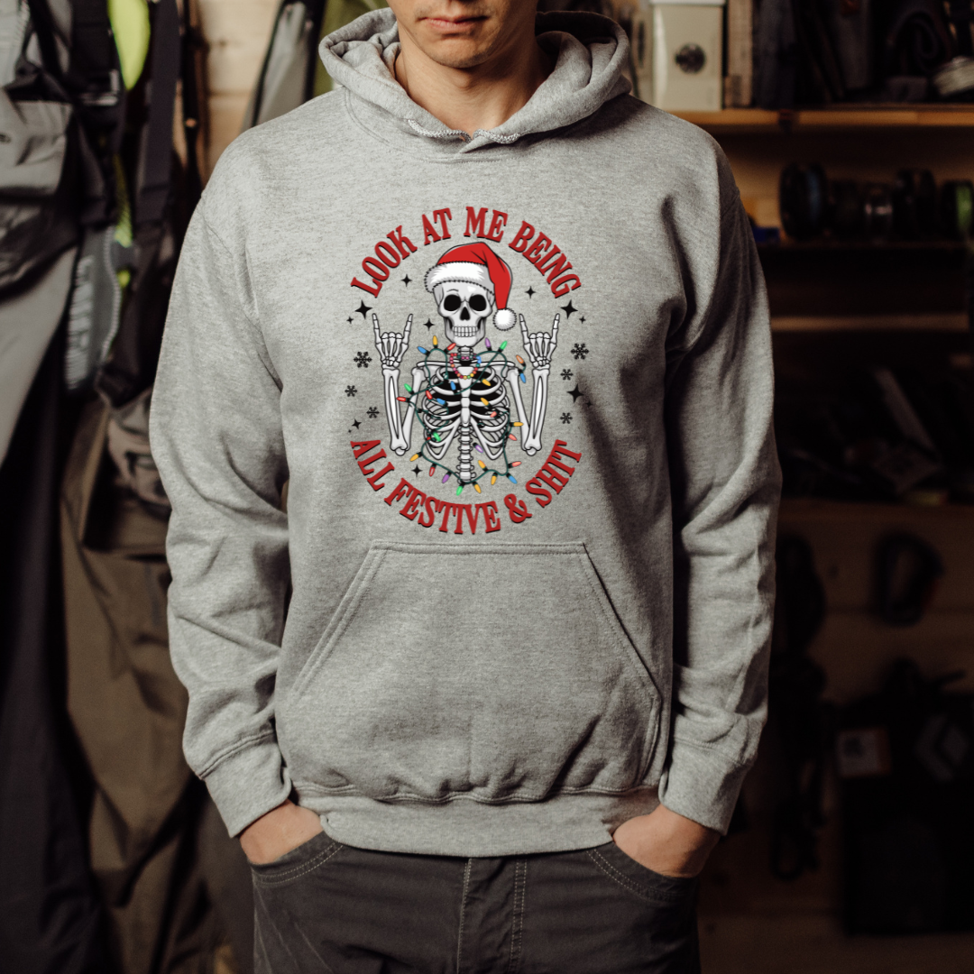 Look At Me Being All Festive And Shit Skeleton T-Shirt, Crewneck, Or Hoodie
