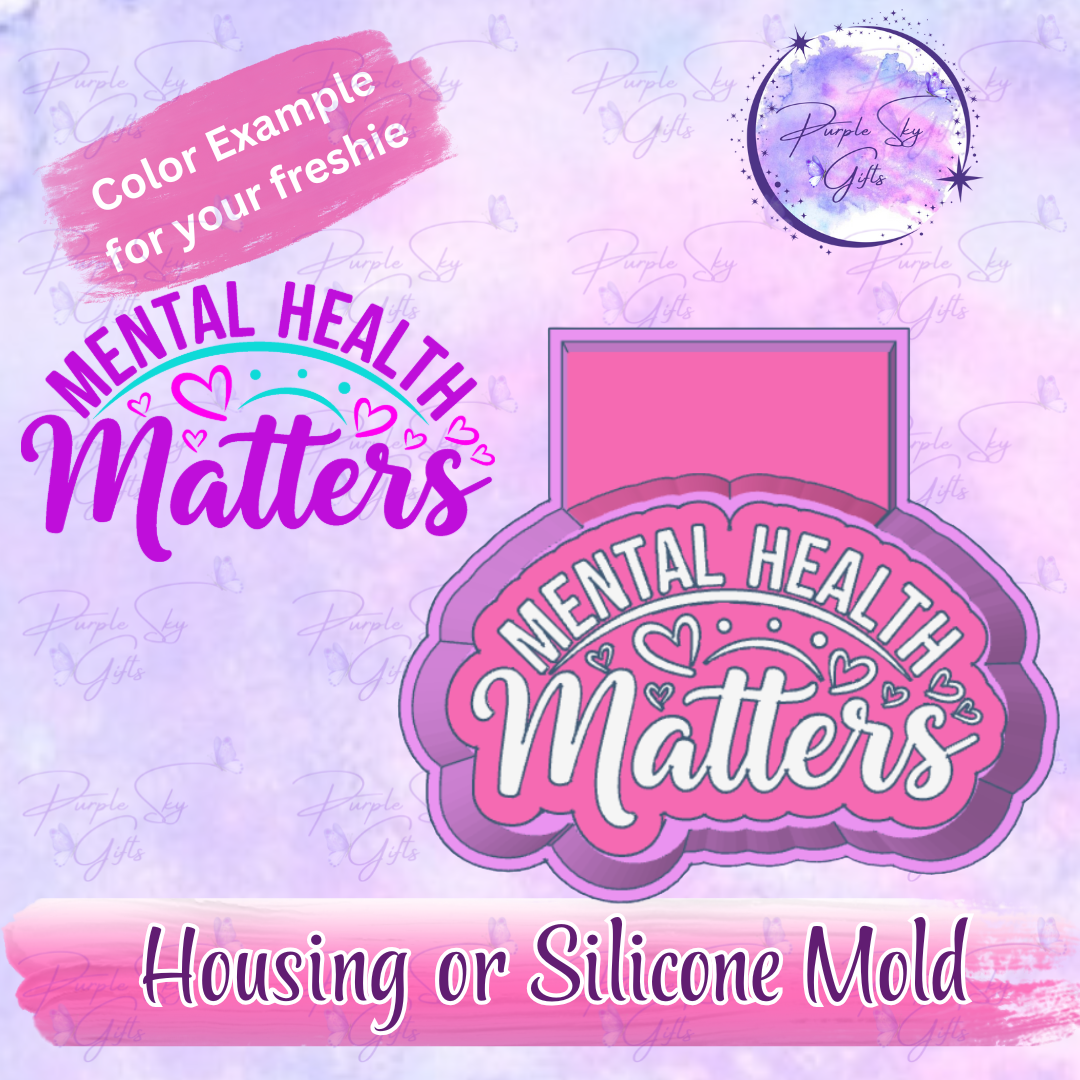 Mental Health Matters Mold Housing or Silicone Mold