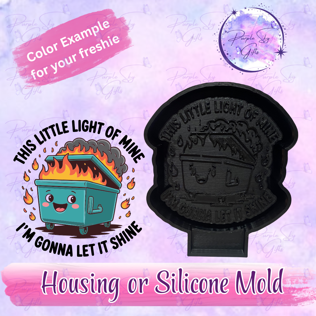 This Little Light Of Mine - Dumpster Fire Mold Housing or Silicone Mold