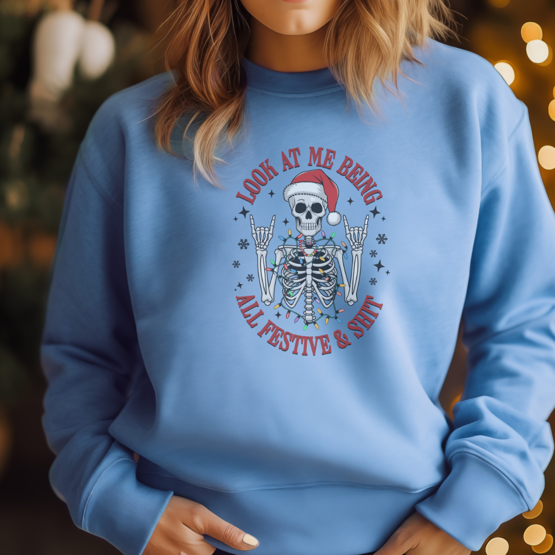 Look At Me Being All Festive And Shit Skeleton T-Shirt, Crewneck, Or Hoodie