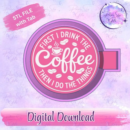 First I Drink The Coffee Mold Housing STL Digital File
