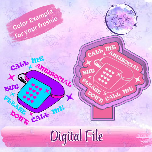 Call Me Antisocial But Please Don't Call Me Freshie Mold Housing STL Digital File