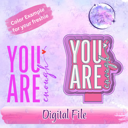 You Are Enough Freshie Mold Housing STL Digital File