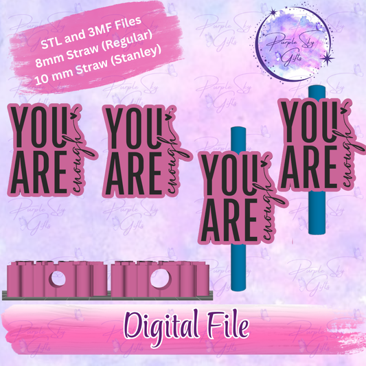 You Are Enough 8mm and 10mm STL and 3MF DIGITAL FILES For Straw Topper